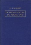 Slager, Ds. J.W. - De Heilige Stad en de Heilige Linie