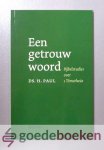 Paul, Ds. H. - Een getrouw woord --- Bijbelstudies over 1 Timotheüs
