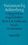 Fokkema, R.L.K.  - Varianten bij Achterberg. Deel I De varianten
