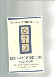 Armstrong, K. - Een geschiedenis van God / vierduizend jaar jodendom, christendom en islam
