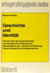 SCHLEIERMACHER, F., WINKLER, M. - Geschichte und Identität. Versuch über den Zusammenhang von Gesellschaft, Erziehung und Individualiät in der Theorie der Erziehung Friedrich Daniel Ernst Schleierrmachers.