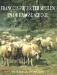 MEULEN -  Lubbe, J.C.A. van der: - François Pieter ter Meulen [1843-1927] en de Haagse School.