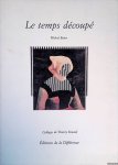 Butor, Michel - Le temps découpé: Collages de Thierry Renard