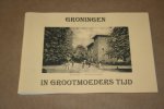 K. van der Hoef - Groningen in grootmoeders tijd