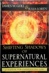James W. Goll, Julia Loren - Shifting Shadows of Supernatural Experiences A Manual for Experiencing God