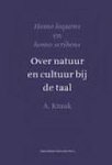 KRAAK, A. - Homo loquens en homo scribens. Over natuur en cultuur bij de taal.