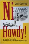 Desi Downey - Ni Howdy! An American woman's adaptation to life in the people's Republic of China