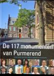 Smit Pim (tekst en Fotografie) - De 117 Monumenten van Purmerend Een ode aan het culturele erfgoed van Purmerend