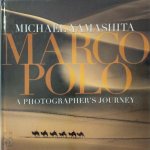 Michael S. Yamashita, Gianni Guadalupi - Marco Polo A Photographer's Journey