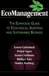 Callenbach, Ernest, Capra, Fritjof, Goldman, Lenore, Lutz, Rudiger - EcoManagement / The Elmwood Guide to Ecological Auditing and Sustainable Business