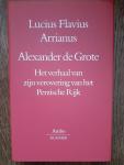 Arrianus, Lucius Flavius - Alexander de Grote / Het verhaal van zijn verovering van het Perzische Rijk