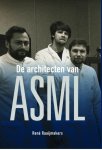 René Raaijmakers - De Architecten Van Asml
