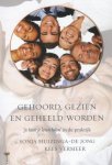 Huizinga - de Jong, Sonja / Vermeer, Kees - Gehoord, gezien en geheeld worden. Je kunt je leven helen in de praktijk Huizinga - de Jong, Sonja / Vermeer, Kees - Gehoord, gezien en geheeld worden. Je kunt je leven helen in de praktijk