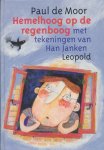 Moor, Paul de - Hemelhoog op de regenboog. Met tekeningen van Han Janken