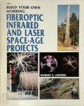 Robert E. Iannini - Build Your Own Working Fiberoptic, Infrared, and Laser Space-age Projects