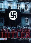 Gellately, Robert - Pal achter Hitler -Openheid en onderdrukking in Nazi-Duitsland