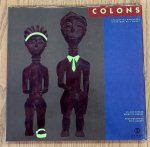 GIRARD, ELIANE &  BRIGITTE KERNEL. - Colons Statuettes habillées d'Afrique de l'Ouest. [ Photographies Eric Megret ]