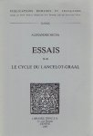 LANCELOT - Alexandre MICHA - Essais sur le cycle du Lancelot-Graal.