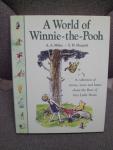 A.A. Milne E.H. Shepard - A World of Winnie-the Pooh A collection of stories, verse and hums about the Bear of Very Little Brain