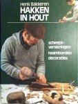 Bakkeren , Henk . [ isbn 9789022811788 ]  2816 - Hakken  in  Hout . ( Scheepsversieringen - Naamborden - Decoraties . ) Het maken van scheepsversieringen staat centraal . Mooie versieringen voor ronde en platbodemjachten . -