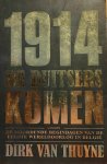VAN THUYNE Dirk - 1914 De Duitsers komen - de moordende begindagen van de eerste wereldoorlog in België VAN THUYNE Dirk - 1914 De Duitsers komen - de moordende begindagen van de eerste wereldoorlog in België