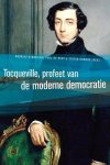 Andreas Kinneging - Tocqueville, profeet van de moderne democratie Andreas Kinneging - Tocqueville, profeet van de moderne democratie