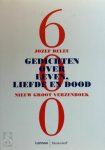 Jozef Deleu - 600 Gedichten over leven, liefde en dood Nieuw Groot Verzenboek