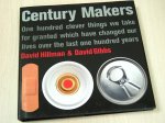 Hillman, David e.a. - Century makers - One hundred clever things we take for granted which have changed our lives over the last one hundred...