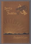 Elizabeth Bacon Custer - Boots and saddles : or, Life in Dakota with General Custer