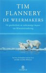 Tim Flannery - De weermakers de geschiedenis en toekomstige impact van klimaatverendering