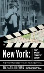 Richard Alleman - New York: The Movie Lover's Guide The Ultimate Insider Tour of Movie New York