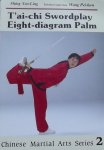 Yen-Ling, Shing. - T'ai - chi Swordplay Eight-diagram Palm.