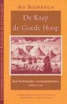 Biewenga, A. - De Kaap de Goede Hoop een Nederlandse vestigingskolonie, 1680-1730