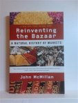 MCMILLAN John - Reinventing the Bazaar. A natural history of markets.