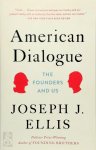 Joseph J. Ellis - American Dialogue The Founders and Us