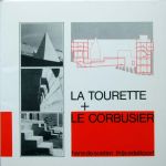Hans Soeten,Thijs Edelkoort - La Tourette + Le Corbusier