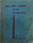 Pijl, dr L. van der - Met open oogen door Bandoeng