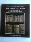 Rees-Mogg, William - How to buy rare books. A practical guide to the antiquarian book market.