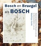 ILSINK, Matthijs - Bosch en Bruegel als Bosch