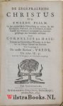 Alardin, Kasparus|Hase, Cornelius de - De zegepralende Christus of de tweede psalm. : In sijn natuurlijken t'samenhang en vollen sin der goddelijke wijsheyd ... door vergelijkinge der Schriften verklaart / door Cornelius de Hase ... Waar by gevoegt is De eerste kerken-vrede, uyt Ac...