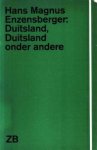 Enzensberger, Hans Magnus - Duitsland, Duitsland onder andere