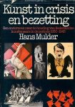 Mulder, Hans - Kunst in crisis en bezetting