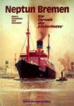 Detlefsen, A. und Dunnbier - Neptun Bremen Die Chronik der Gotterflotte