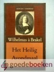 Brakel, Wilhelmus à - Het Heilig Avondmaal --- Herschreven door dr. S.D. Post