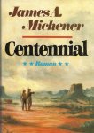 J.A. Michener - Centennial. - James A.Michener.