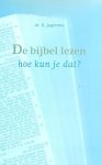 Jagersma, Dr. H. - Jagersma, Dr. H.-De Bijbel lezen, hoe kun je dat?