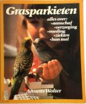 A. Wolter 72934 - Grasparkieten alles over aanschaf, verzorging, voeding, ziekten, hun taal