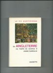 Parreaux, André - La vie quotidienne en Angleterre au temps de George III