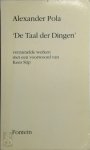 Alexander Pola - 'De taal der dingen' verzamelde werken