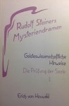 Houwald, Erich von - Rudolf Steiners Mysteriendramen, Geisteswissenschaftliche Hinweise. Band 2. Die Prüfung der Seele